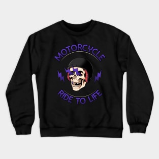 Motorcycle ride to live Crewneck Sweatshirt